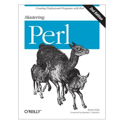 "Mastering Perl: Creating Professional Programs with Perl" - "" ("Foy Brian D.")