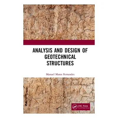 "Analysis and Design of Geotechnical Structures" - "" ("Fernandes Manuel Matos")