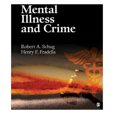 "Mental Illness and Crime" - "" ("Schug Robert A.")