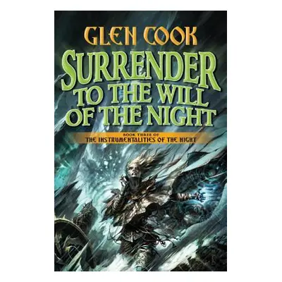 "Surrender to the Will of the Night: Book Three of the Instrumentalities of the Night" - "" ("Co