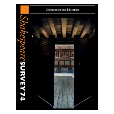 "Shakespeare Survey 74: Shakespeare and Education" - "" ("Smith Emma")