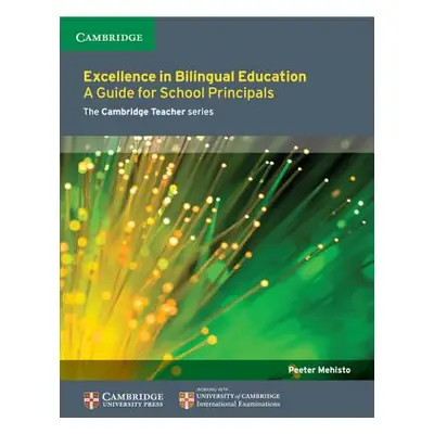 "Excellence in Bilingual Education: A Guide for School Principals" - "" ("Mehisto Peeter")