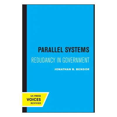 "Parallel Systems: Redundancy in Government" - "" ("Bendor Jonathan")