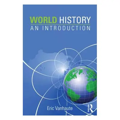 "World History: An Introduction" - "" ("Vanhaute Eric")