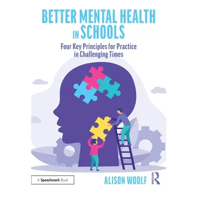 "Better Mental Health in Schools: Four Key Principles for Practice in Challenging Times" - "" ("