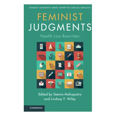 "Feminist Judgments: Health Law Rewritten" - "" ("Mohapatra Seema")