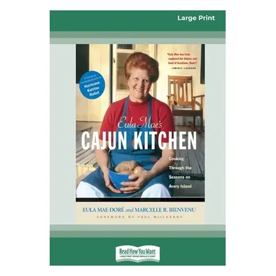 "Eula Mae's Cajun Kitchen: Cooking through the Seasons on Avery Island [Standard Large Print 16 