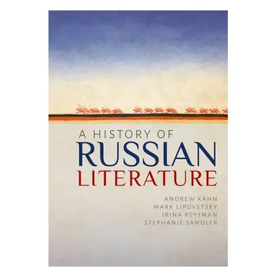 "A History of Russian Literature" - "" ("Kahn Andrew")