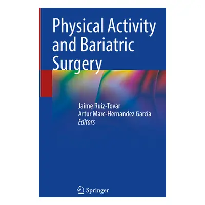 "Physical Activity and Bariatric Surgery" - "" ("Ruiz-Tovar Jaime")