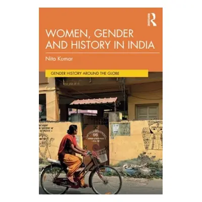 "Women, Gender and History in India" - "" ("Kumar Nita")