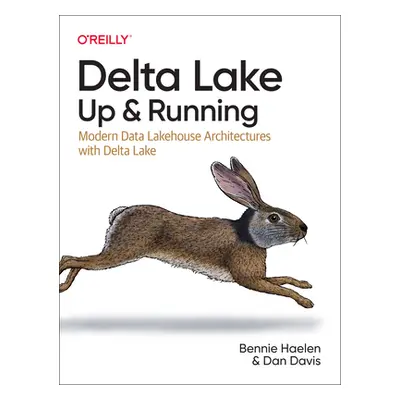 "Delta Lake: Up and Running: Modern Data Lakehouse Architectures with Delta Lake" - "" ("Haelen 