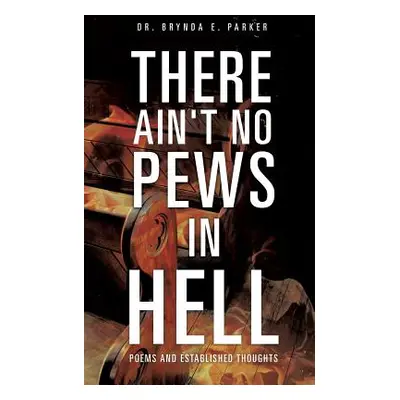 "There Ain't No Pews in Hell" - "" ("Parker Brynda E.")