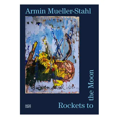 "Armin Mueller-Stahl: Rockets to the Moon" - "" ("Mueller-Stahl Armin")