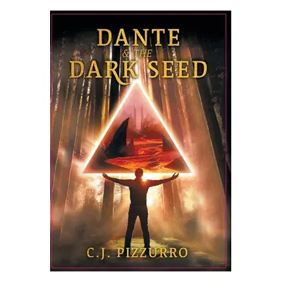 "Dante and The Dark Seed" - "" ("Pizzurro C. J.")