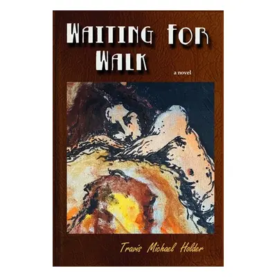 "Waiting For Walk" - "" ("Holder Travis Michael")