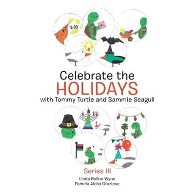 "Celebrate the Holidays with Tommy Turtle and Sammie Seagull: Series Iii" - "" ("Wynn Linda Boll