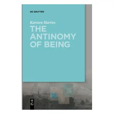 "The Antinomy of Being" - "" ("Harries Karsten")