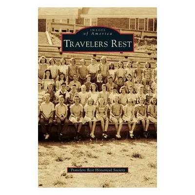 "Travelers Rest" - "" ("Travelers Rest Historical Society")