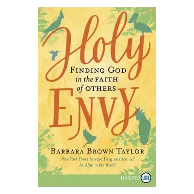 "Holy Envy: Finding God in the Faith of Others" - "" ("Taylor Barbara Brown")