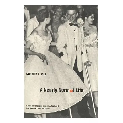 "A Nearly Normal Life: A Memoir" - "" ("Mee Charles L.")