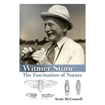 "Witmer Stone: The Fascination of Nature" - "" ("McConnell Scott")