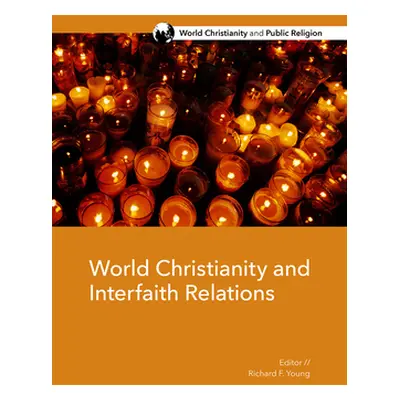 "World Christianity and Interfaith Relations" - "" ("Young Richard F.")