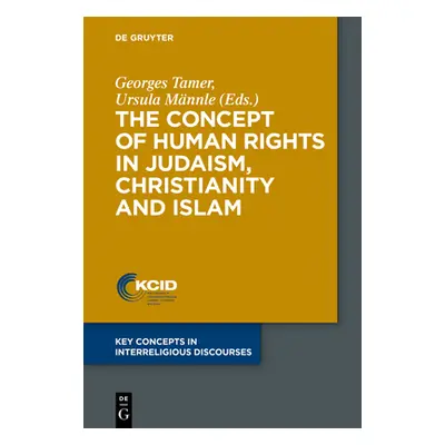 "The Concept of Human Rights in Judaism, Christianity and Islam" - "" ("Rachik Catharina")