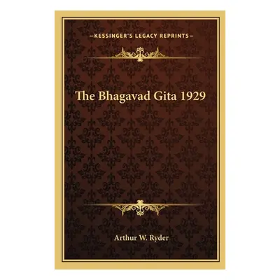 "The Bhagavad Gita 1929" - "" ("Ryder Arthur W.")