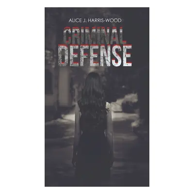 "Criminal Defense" - "" ("Harris-Wood Alice J.")