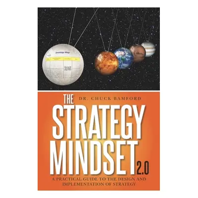 "The Strategy Mindset 2.0: A Practical Guide To The Design and Implementation of Strategy" - "" 