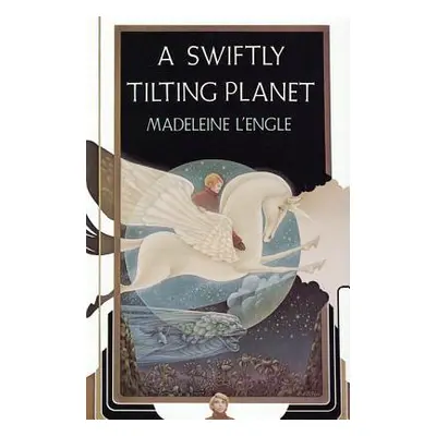 "A Swiftly Tilting Planet" - "" ("L'Engle Madeleine")