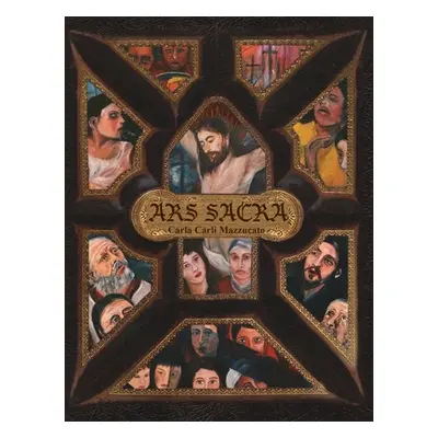 "Ars Sacra: a reflection on the Passion of Jesus Christ through the art of Carla Carli Mazzucato