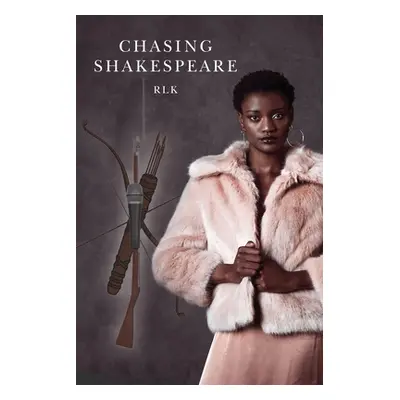 "Chasing Shakespeare" - "" ("Rlk")