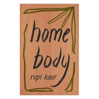 "Home Body" - "" ("Kaur Rupi")