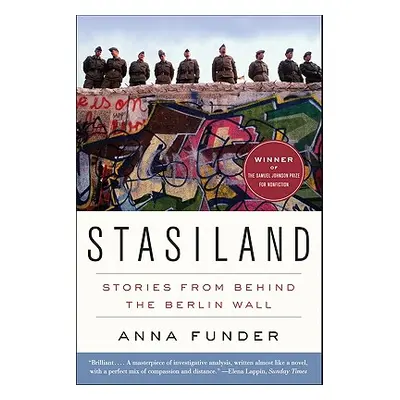 "Stasiland: Stories from Behind the Berlin Wall" - "" ("Funder Anna")