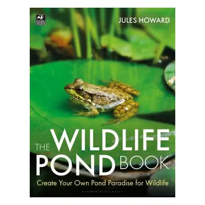 "The Wildlife Pond Book: Create Your Own Pond Paradise for Wildlife" - "" ("Howard Jules")