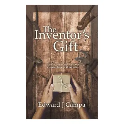 "The Inventor's Gift" - "" ("Campa Edward J.")