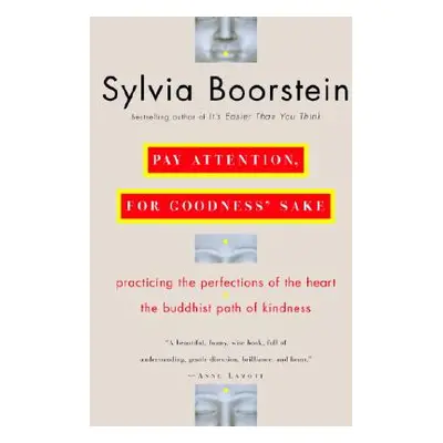 Pay Attention, for Goodness' Sake: The Buddhist Path of Kindness (Boorstein Sylvia)