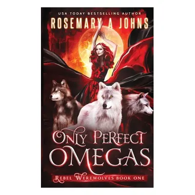 "Only Perfect Omegas" - "" ("Johns Rosemary a.")