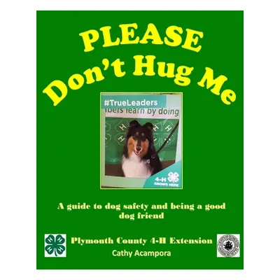 "PLEASE Don't Hug Me-" - "" ("Acampora Cathy")