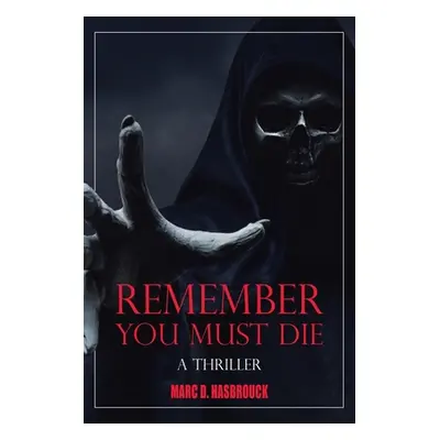 "Remember You Must Die" - "" ("Hasbrouck Marc D.")