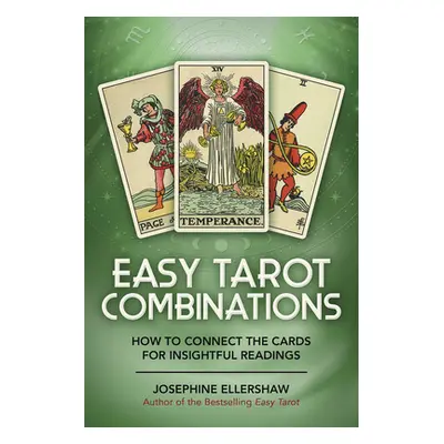 "Easy Tarot Combinations: How to Connect the Cards for Insightful Readings" - "" ("Ellershaw Jos