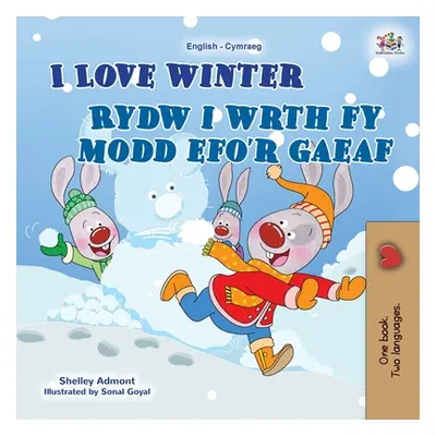 "I Love Winter (English Welsh Bilingual Children's Book)" - "" ("Admont Shelley")