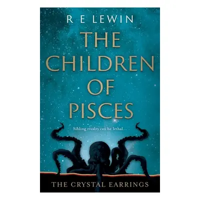 "The Crystal Earrings: The Children of Pisces, Book 2" - "" ("Lewin R. E.")