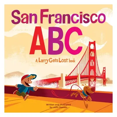 "San Francisco Abc: A Larry Gets Lost Book" - "" ("Skewes John")