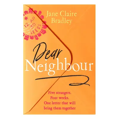 Dear Neighbour - Five strangers. Four weeks. One letter that will bring them together . . . (Bra