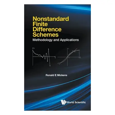 "Nonstandard Finite Difference Schemes: Methodology and Applications" - "" ("Mickens Ronald E.")