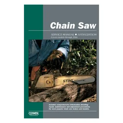 "Chain Saw Service Manual: 10th Edition" - "" ("Penton")