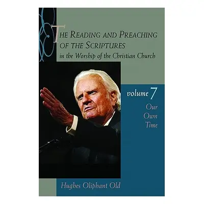 "The Reading and Preaching of the Scriptures in the Worship of the Christian Church, Volume 7: O