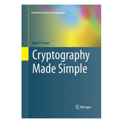 "Cryptography Made Simple" - "" ("Smart Nigel")